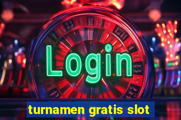 turnamen gratis slot