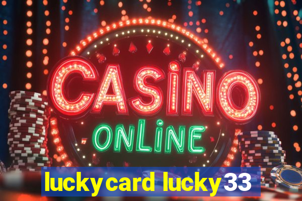 luckycard lucky33