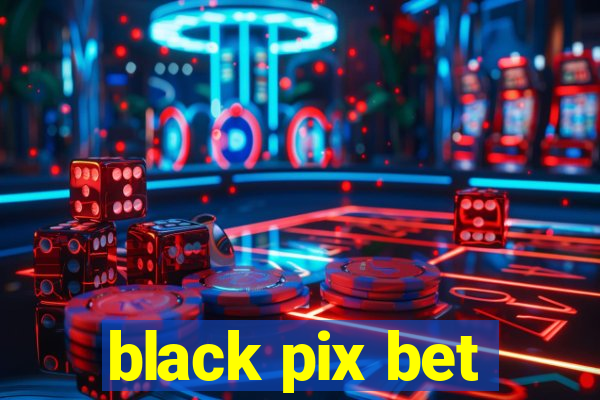 black pix bet