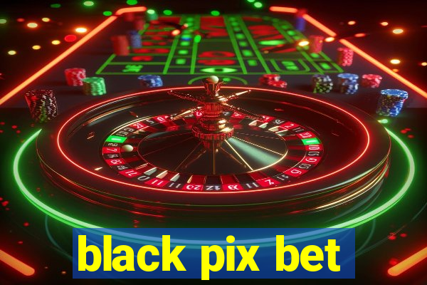 black pix bet