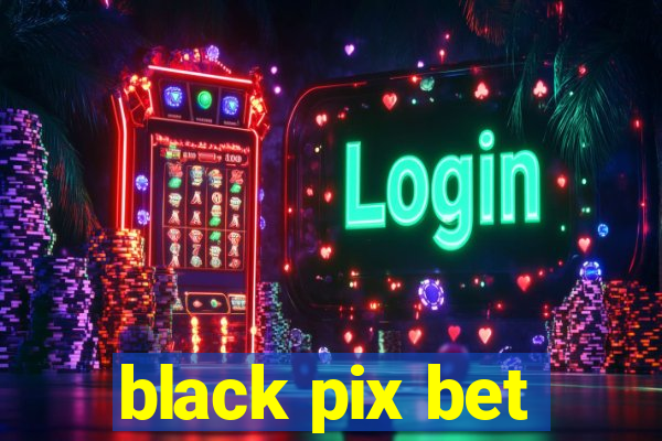 black pix bet