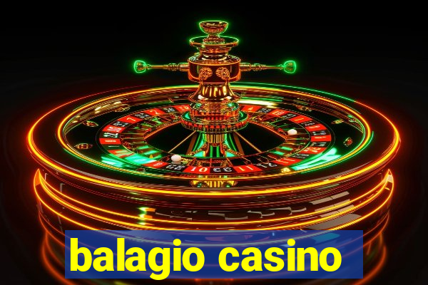 balagio casino