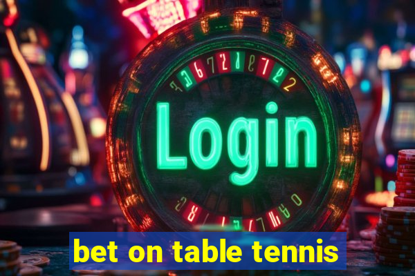 bet on table tennis