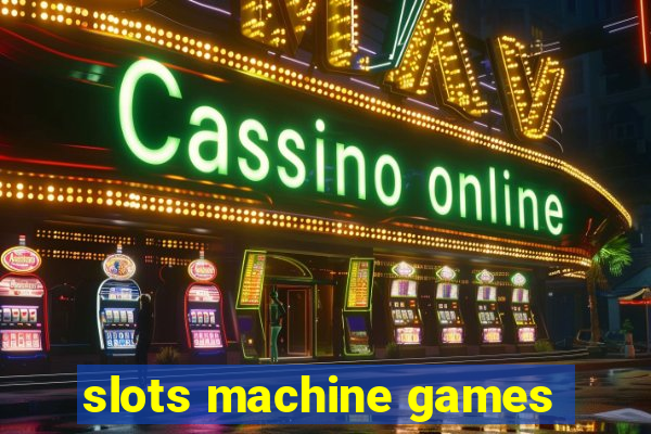 slots machine games