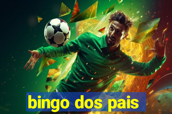 bingo dos pais