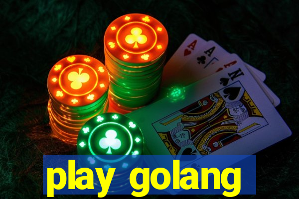 play golang