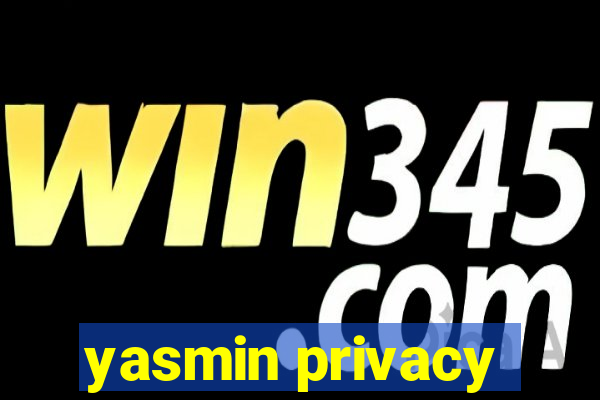 yasmin privacy