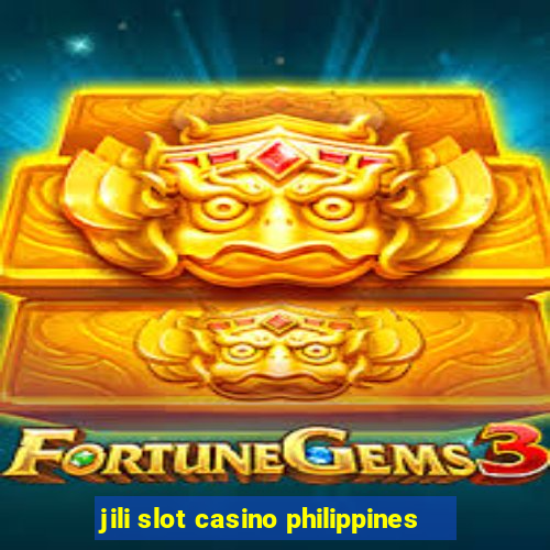 jili slot casino philippines