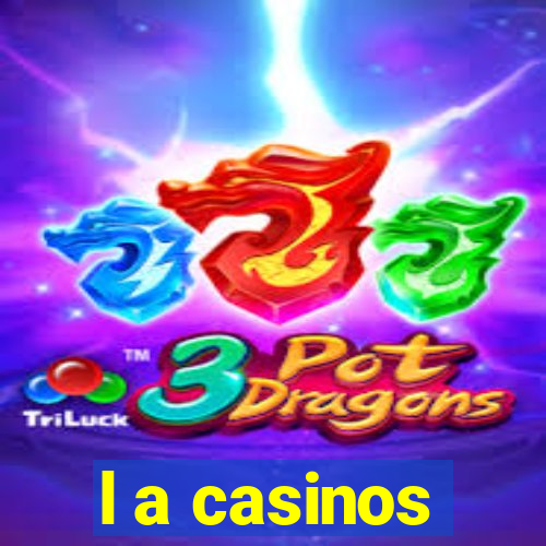 l a casinos