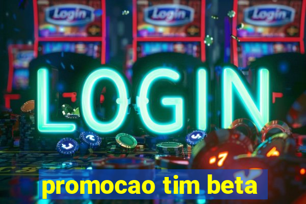 promocao tim beta