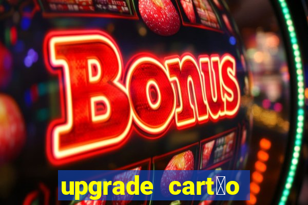 upgrade cart茫o porto seguro