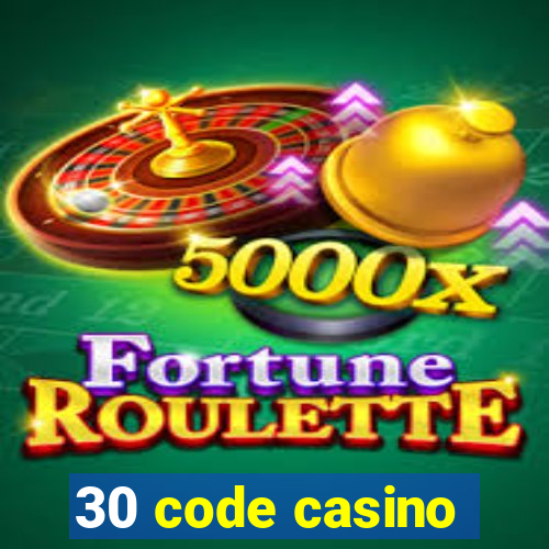 30 code casino