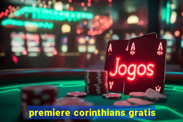 premiere corinthians gratis