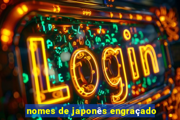 nomes de japonês engraçado