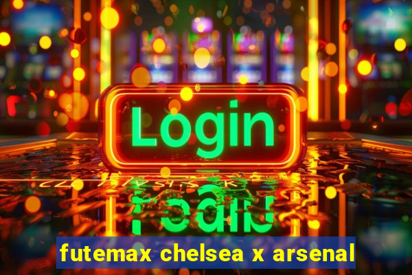 futemax chelsea x arsenal