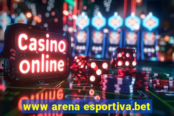 www arena esportiva.bet