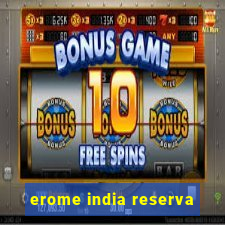 erome india reserva