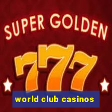 world club casinos