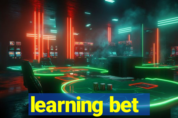 learning bet