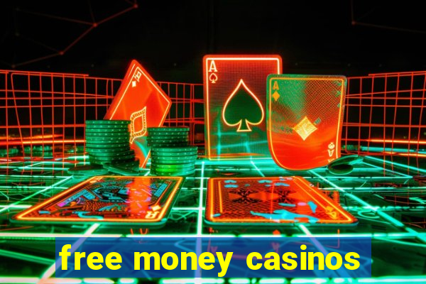 free money casinos