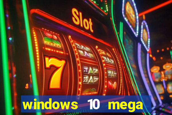 windows 10 mega lite download