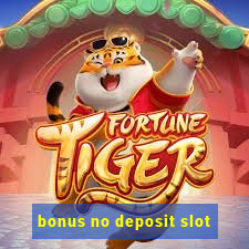 bonus no deposit slot