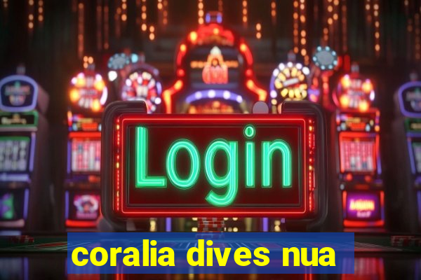 coralia dives nua