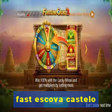 fast escova castelo