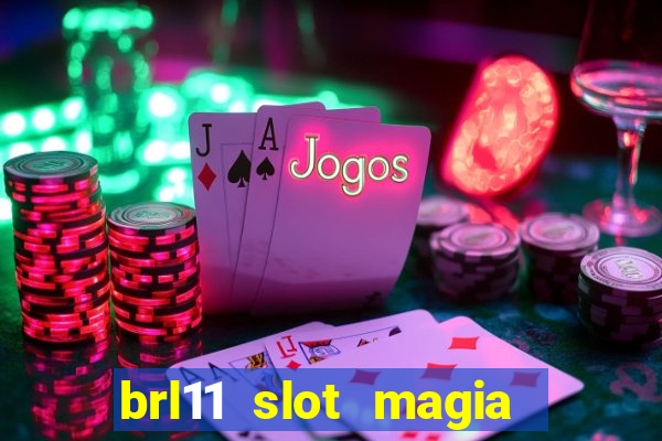 brl11 slot magia paga mesmo