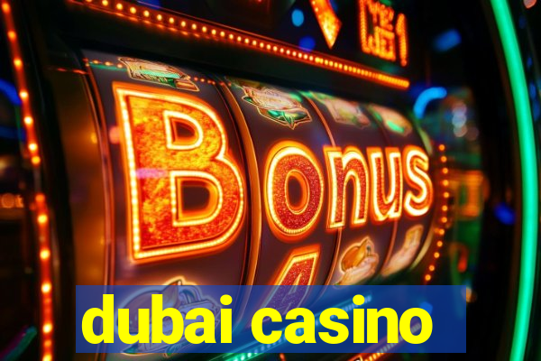 dubai casino