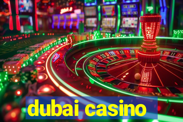 dubai casino