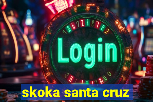 skoka santa cruz