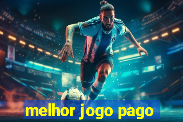 melhor jogo pago