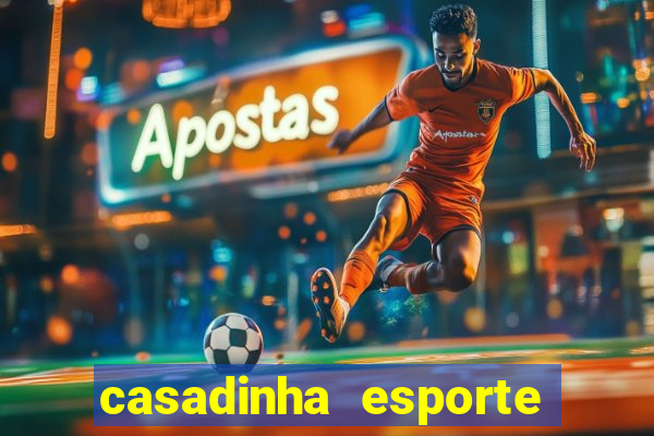 casadinha esporte da sorte