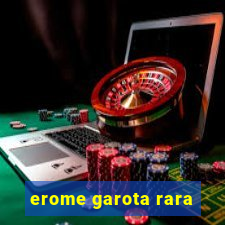 erome garota rara