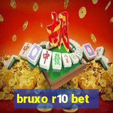 bruxo r10 bet