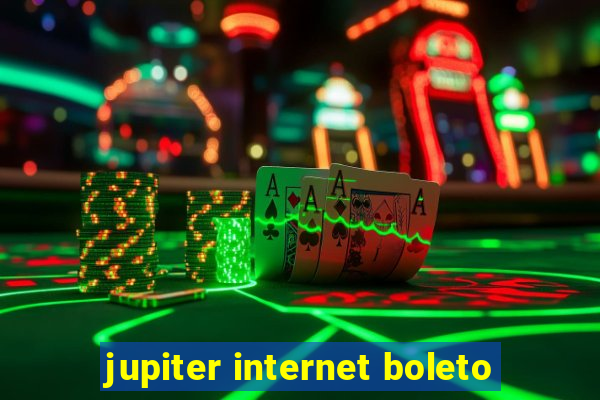 jupiter internet boleto