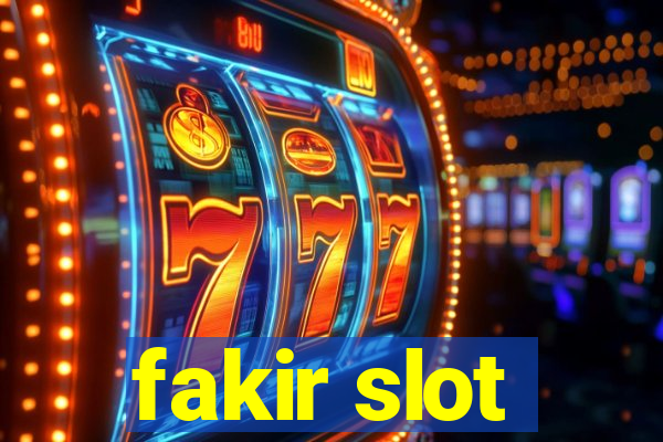 fakir slot