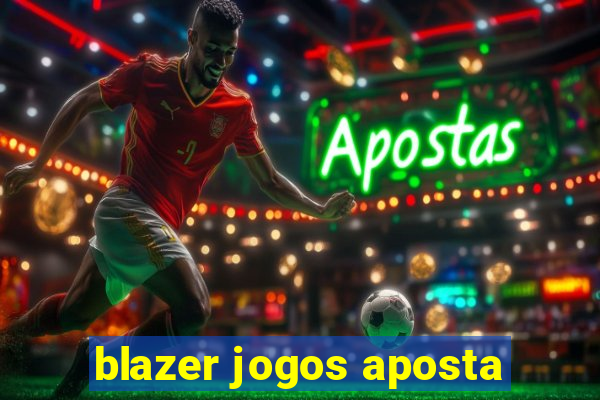 blazer jogos aposta