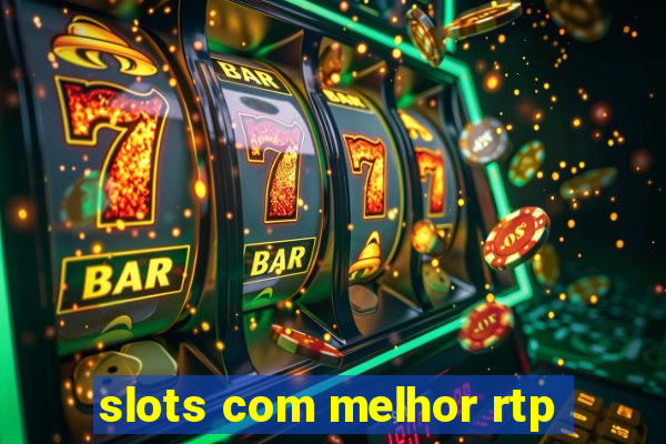 slots com melhor rtp