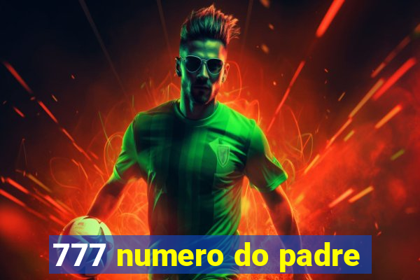 777 numero do padre