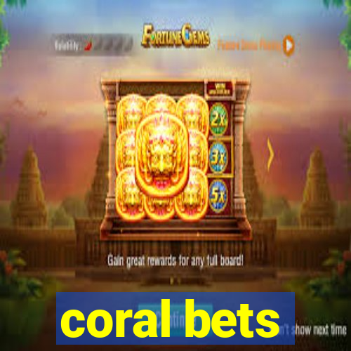 coral bets