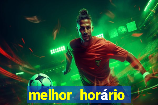 melhor horário para jogar fortune tiger a noite hoje