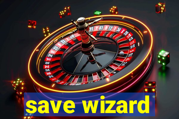 save wizard