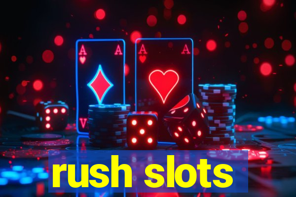 rush slots