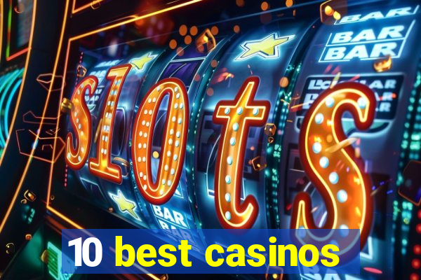 10 best casinos