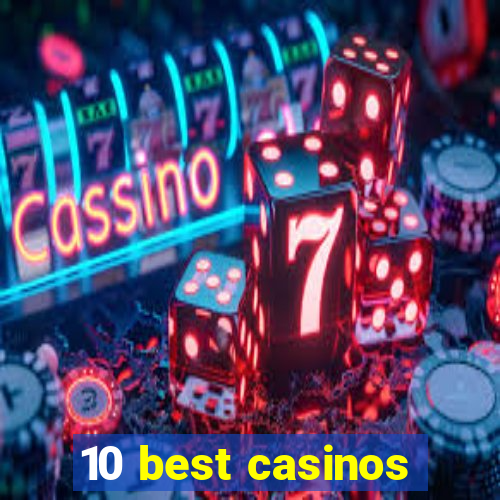 10 best casinos