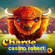 casino robert