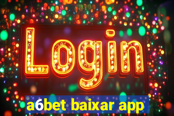 a6bet baixar app