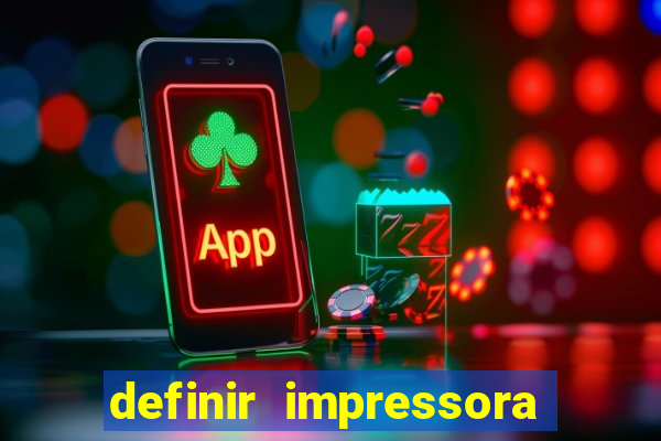 definir impressora padrão win11